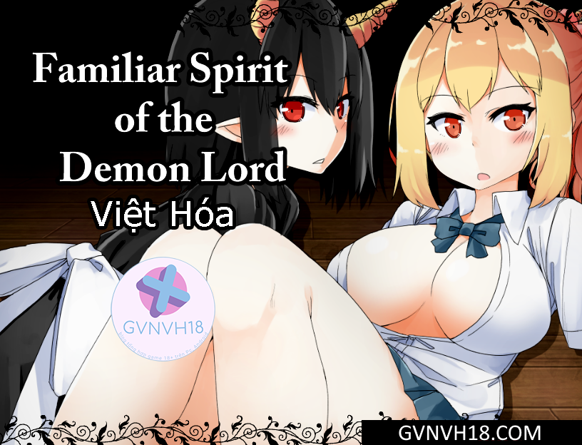[18+ Việt Hóa] Familiar Spirit of the Demon Lord – Chuỗi Ngày Sống Cùng Và Quỷ Hóa Em Gái Loài Người | Android, PC