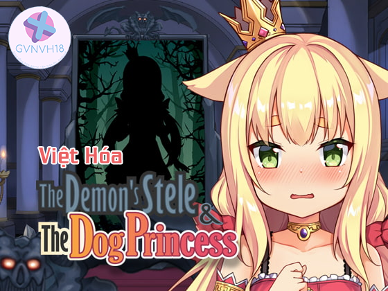 [18+ Việt Hóa] The Demon's Stele & The Dog Princess (Fix Link) – Hành Trình Giải Cứu Nàng Công Chúa Đáng Yêu Khỏi Lời Nguyền Nhân Thú | PC, Android