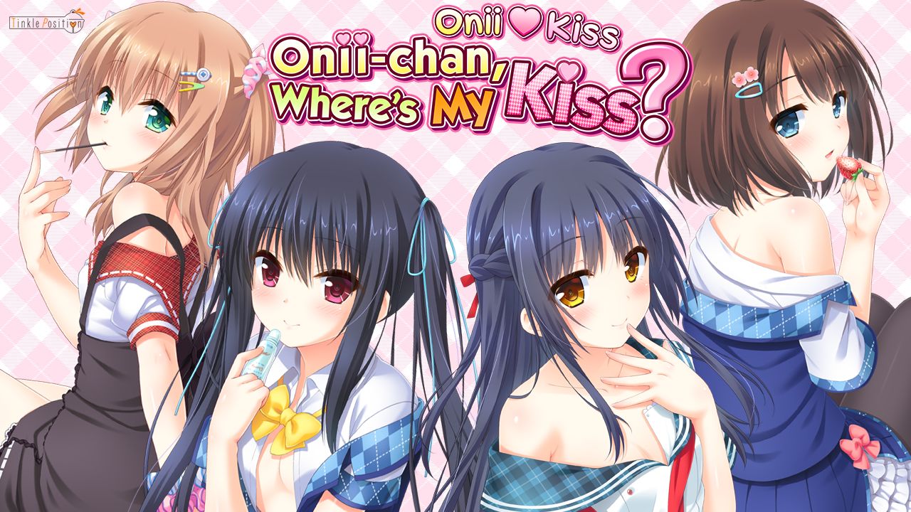 [18+ EN] Onii♥️Kiss: Onii-chan, Where's My Kiss? – Kiss Mọi Lúc, Kiss Mọi Nơi Để Làm Một Người Anh Tốt | Android, PC