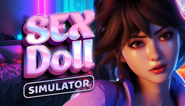 [18+ EN] Sex Doll Simulator – Trở Thành Người Nổi Tiếng Trên Mạng Cùng Cô Em Quyến Rũ | PC