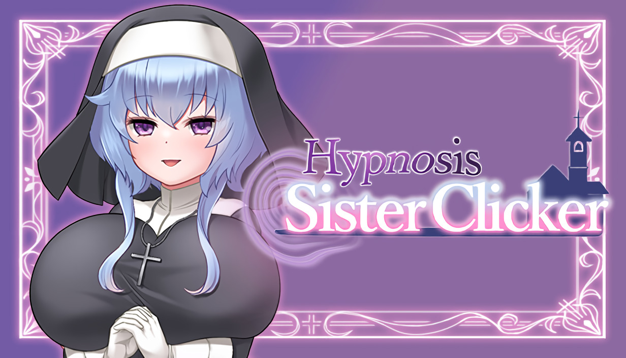 [18+ EN] Hypnosis Sister Clicker – Thôi Miên Cô Em Nữ Tu Ngọt Nước | PC